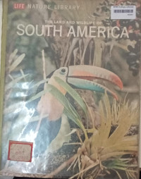 Image of The Land and Wildlife of South America